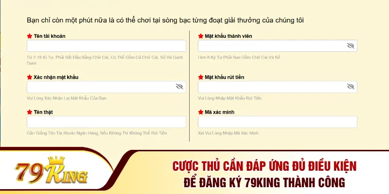 Cược thủ cần đáp ứng đủ điều kiện để đăng ký 79KING thành công