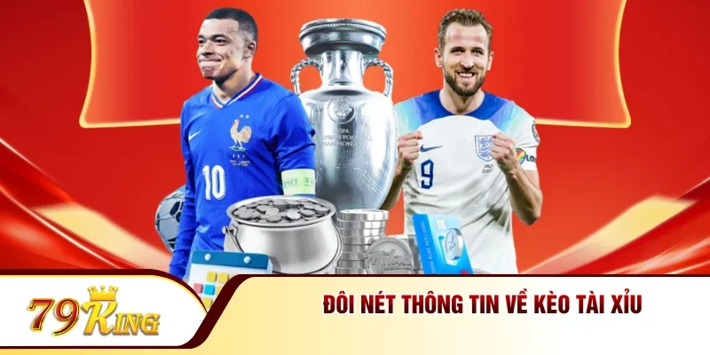 Đôi nét thông tin về kèo Tài Xỉu