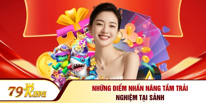 Những điểm nhấn nâng tầm trải nghiệm tại sảnh