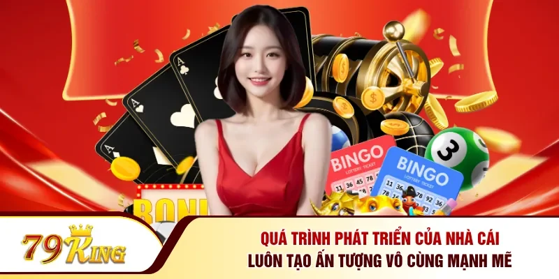 Quá trình phát triển của nhà cái luôn tạo ấn tượng vô cùng mạnh mẽ