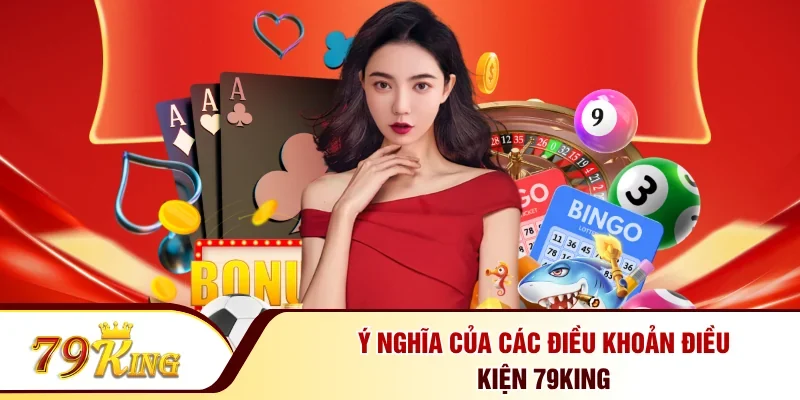 Ý nghĩa của các điều khoản điều kiện 79KING